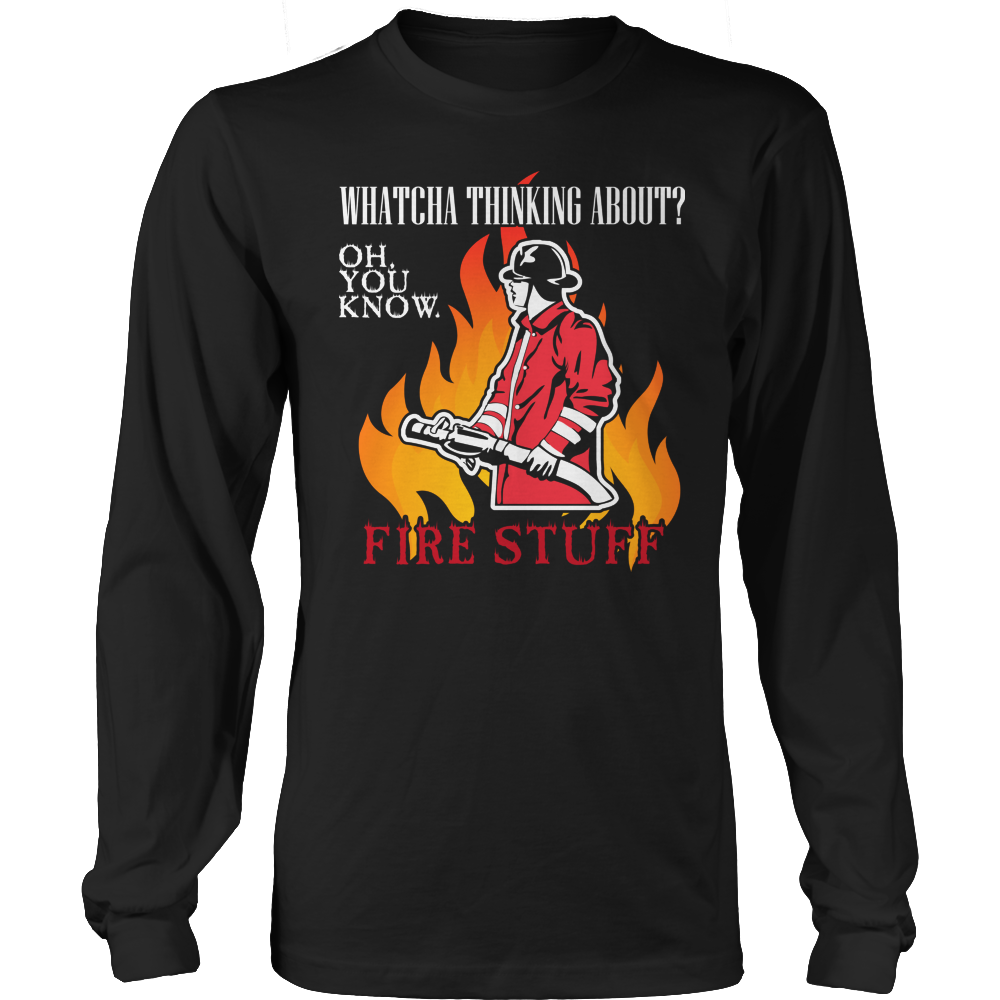 Limited Edition -  Whatcha Thinking About? Fire stuff...