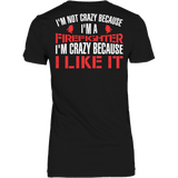 I'm Not Crazy Firefighter