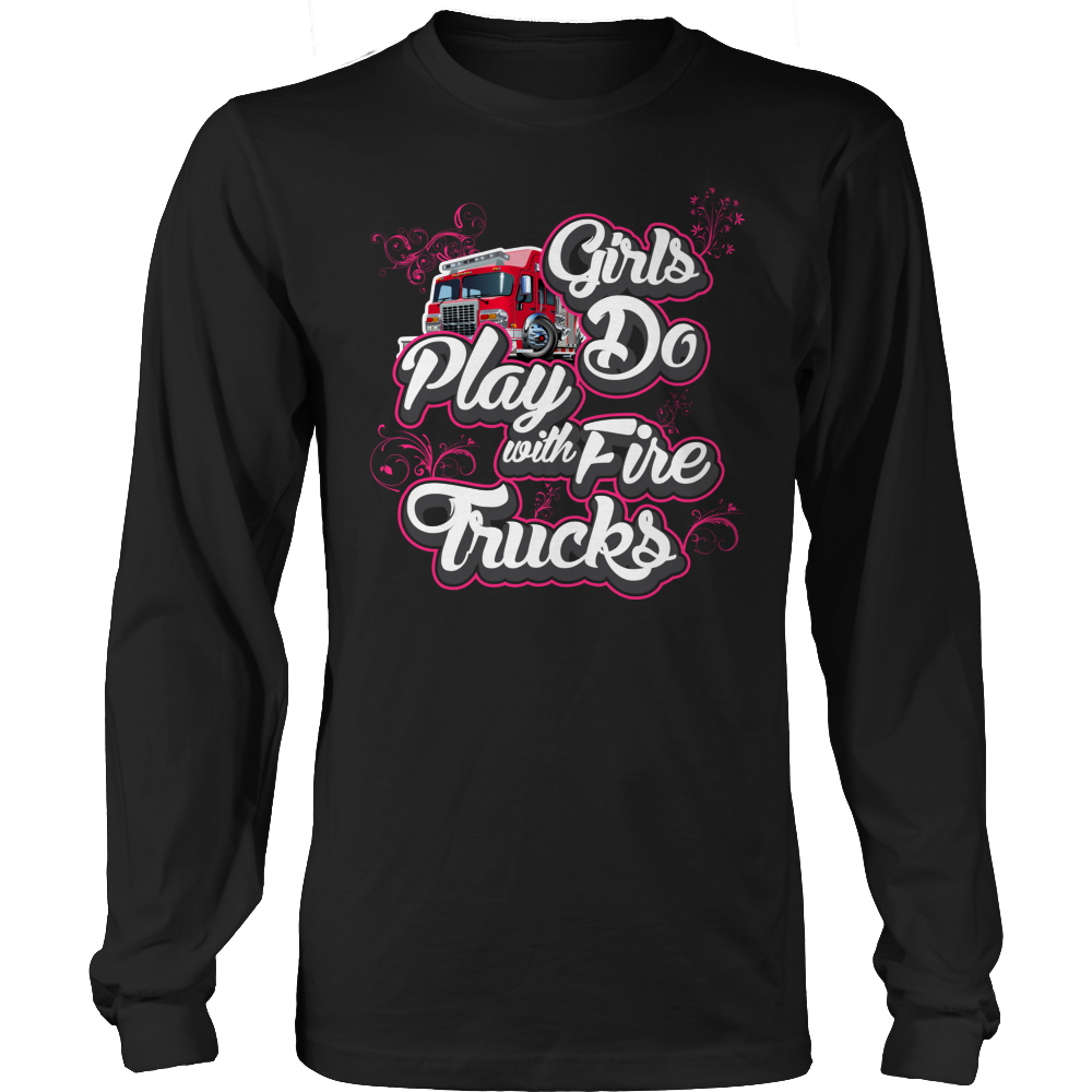 Limited Edition - Girls Play With Fire Trucks