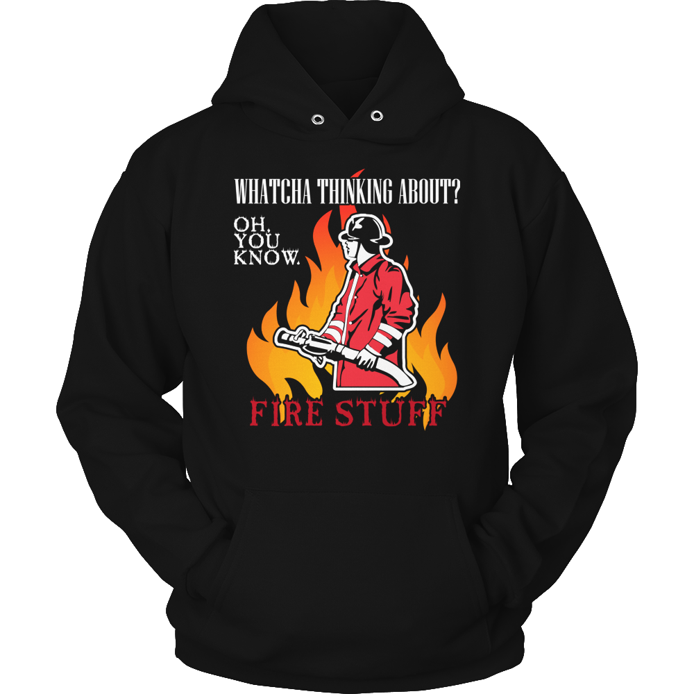 Limited Edition -  Whatcha Thinking About? Fire stuff...