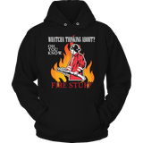 Limited Edition -  Whatcha Thinking About? Fire stuff...