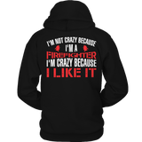 I'm Not Crazy Firefighter