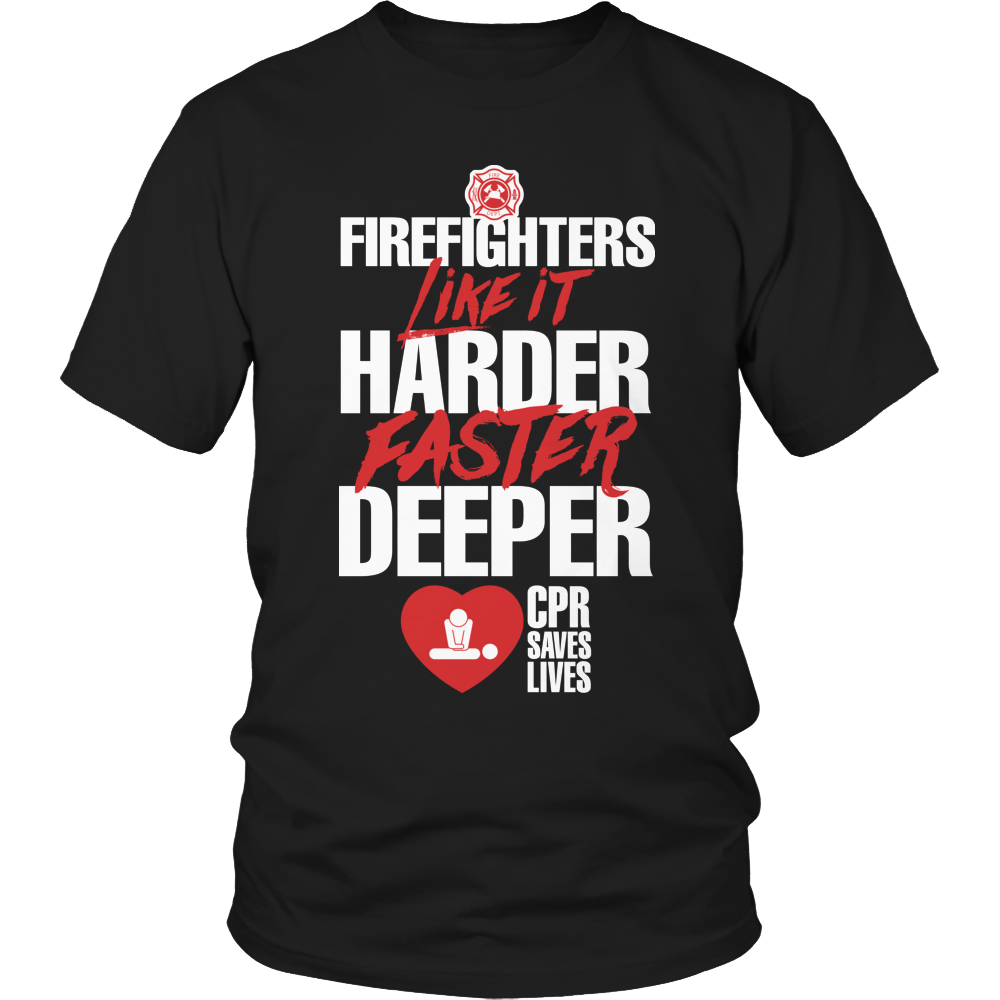 Limited Edition - FIREFIGHTERS Like It Harder Faster Deeper CPR Saves Lives