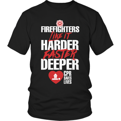 Limited Edition - FIREFIGHTERS Like It Harder Faster Deeper CPR Saves Lives