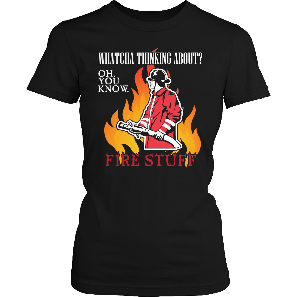 Limited Edition -  Whatcha Thinking About? Fire stuff...