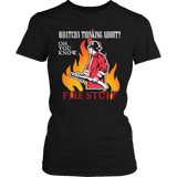 Limited Edition -  Whatcha Thinking About? Fire stuff...