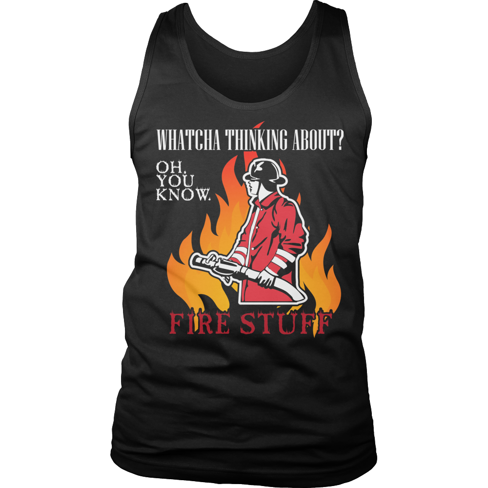 Limited Edition -  Whatcha Thinking About? Fire stuff...