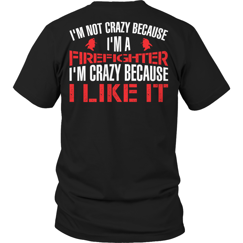 I'm Not Crazy Firefighter