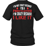 I'm Not Crazy Firefighter