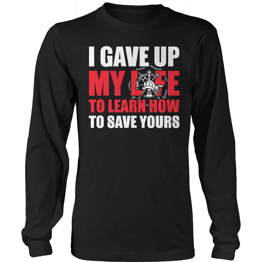 I Gave Up My Life- Firefighter