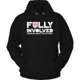 Limited Edition - Fully Involved FIREFIGHTER