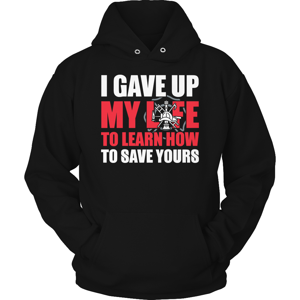 I Gave Up My Life- Firefighter