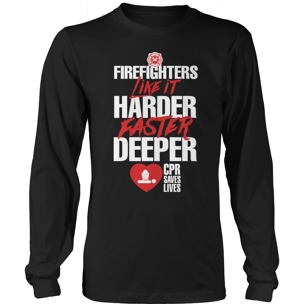 Limited Edition - FIREFIGHTERS Like It Harder Faster Deeper CPR Saves Lives