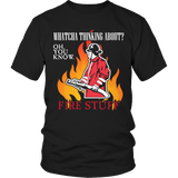 Limited Edition -  Whatcha Thinking About? Fire stuff...