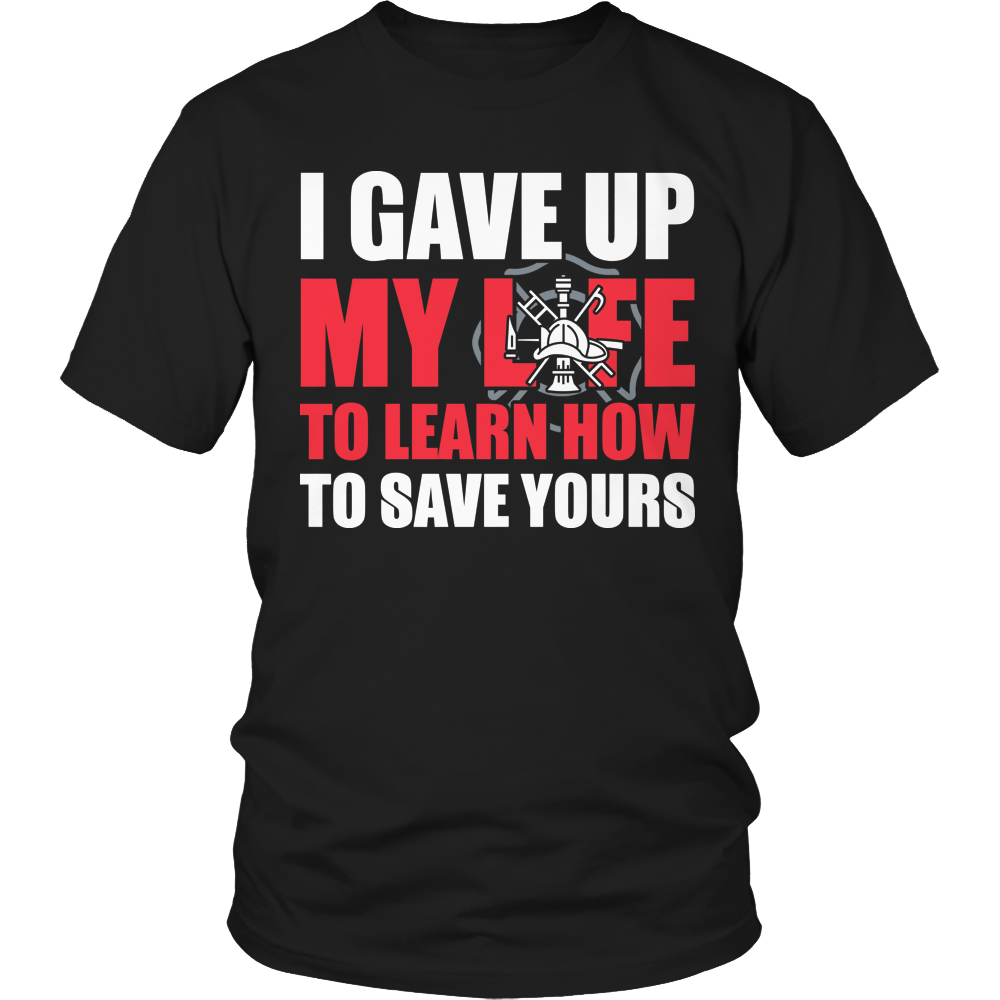 I Gave Up My Life- Firefighter