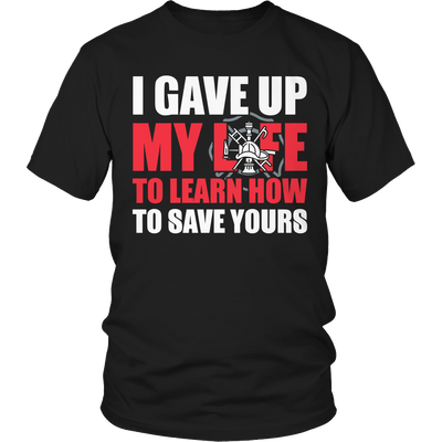 I Gave Up My Life- Firefighter