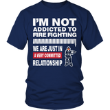 Limited Edition - I'm Not Addicted To FIRE FIGHTING 2