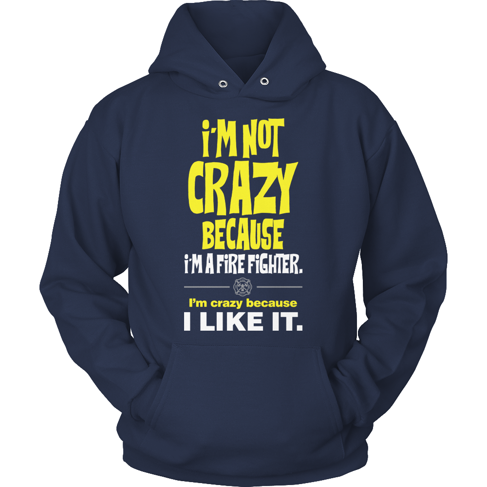 Limited Edition -I'm Not Crazy-FIRE FIGHTER