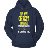 Limited Edition -I'm Not Crazy-FIRE FIGHTER