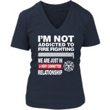 Limited Edition - I'm Not Addicted To FIRE FIGHTING 1