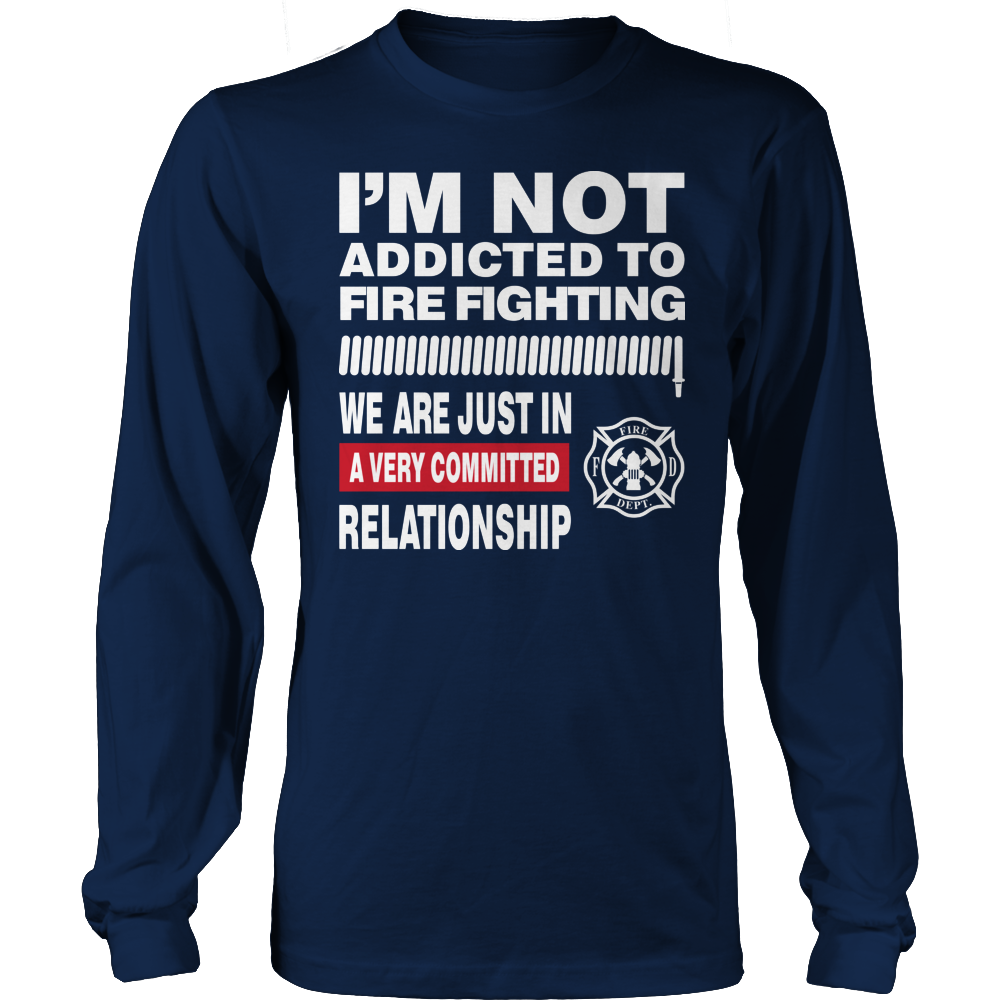 Limited Edition - I'm Not Addicted To FIRE FIGHTING 1