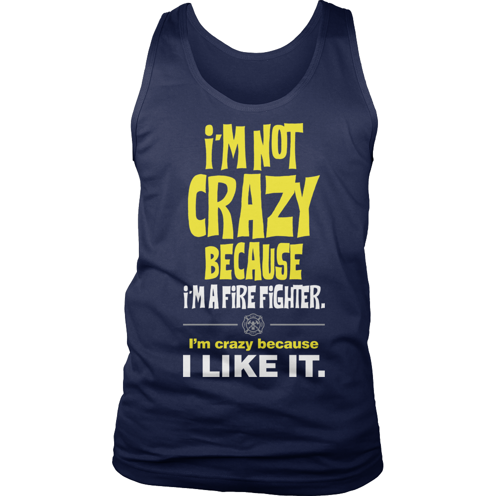 Limited Edition -I'm Not Crazy-FIRE FIGHTER