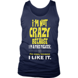 Limited Edition -I'm Not Crazy-FIRE FIGHTER