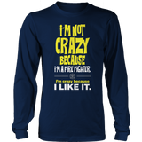 Limited Edition -I'm Not Crazy-FIRE FIGHTER