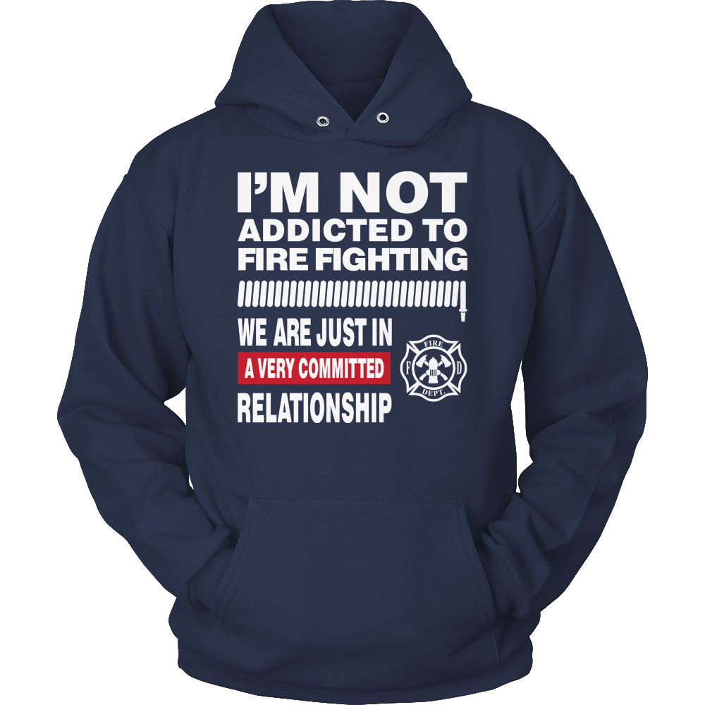 Limited Edition - I'm Not Addicted To FIRE FIGHTING 1