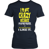 Limited Edition -I'm Not Crazy-FIRE FIGHTER