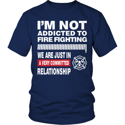 Limited Edition - I'm Not Addicted To FIRE FIGHTING 1