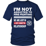 Limited Edition - I'm Not Addicted To FIRE FIGHTING 1