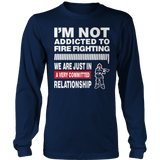 Limited Edition - I'm Not Addicted To FIRE FIGHTING 2
