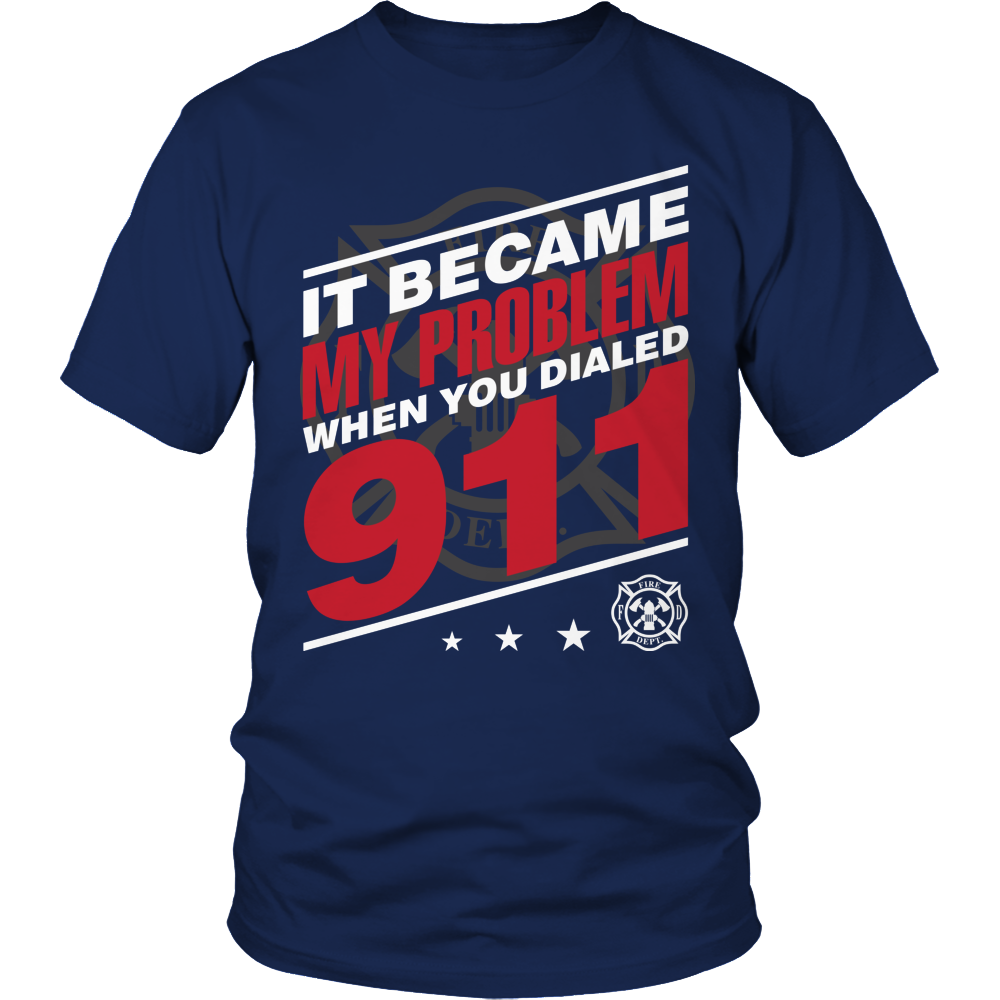 Limited Edition - It Became My Problem-FIREFIGHTER