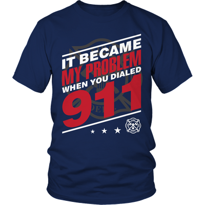 Limited Edition - It Became My Problem-FIREFIGHTER