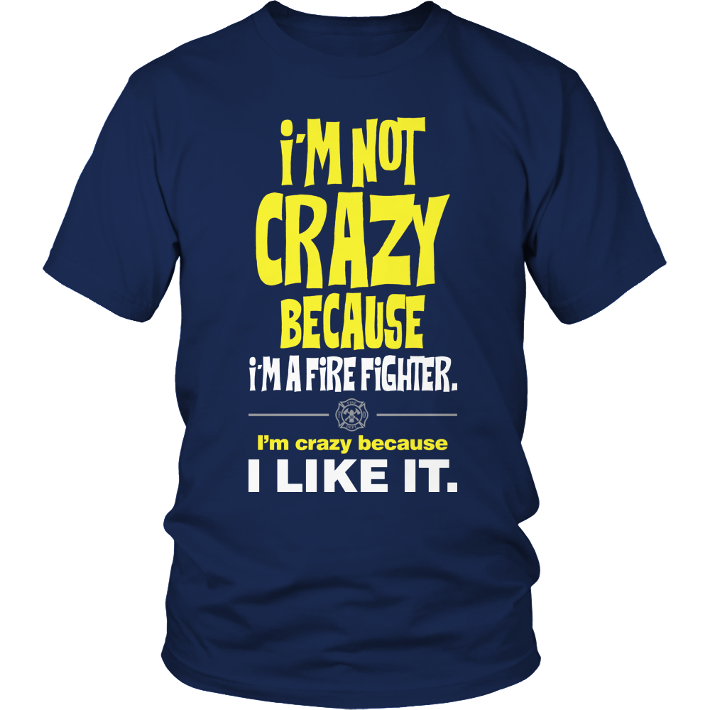 Limited Edition -I'm Not Crazy-FIRE FIGHTER
