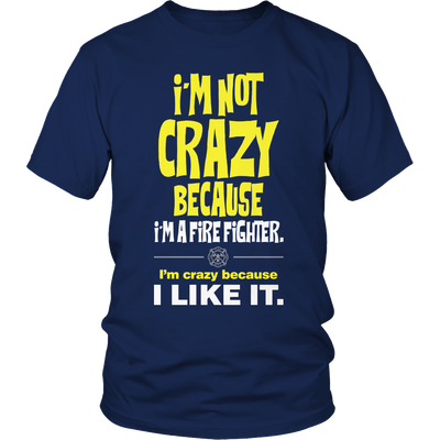 Limited Edition -I'm Not Crazy-FIRE FIGHTER