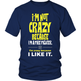 Limited Edition -I'm Not Crazy-FIRE FIGHTER