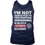 Limited Edition - I'm Not Addicted To FIRE FIGHTING 1