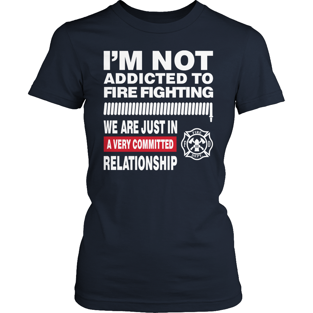 Limited Edition - I'm Not Addicted To FIRE FIGHTING 1