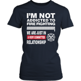 Limited Edition - I'm Not Addicted To FIRE FIGHTING 1