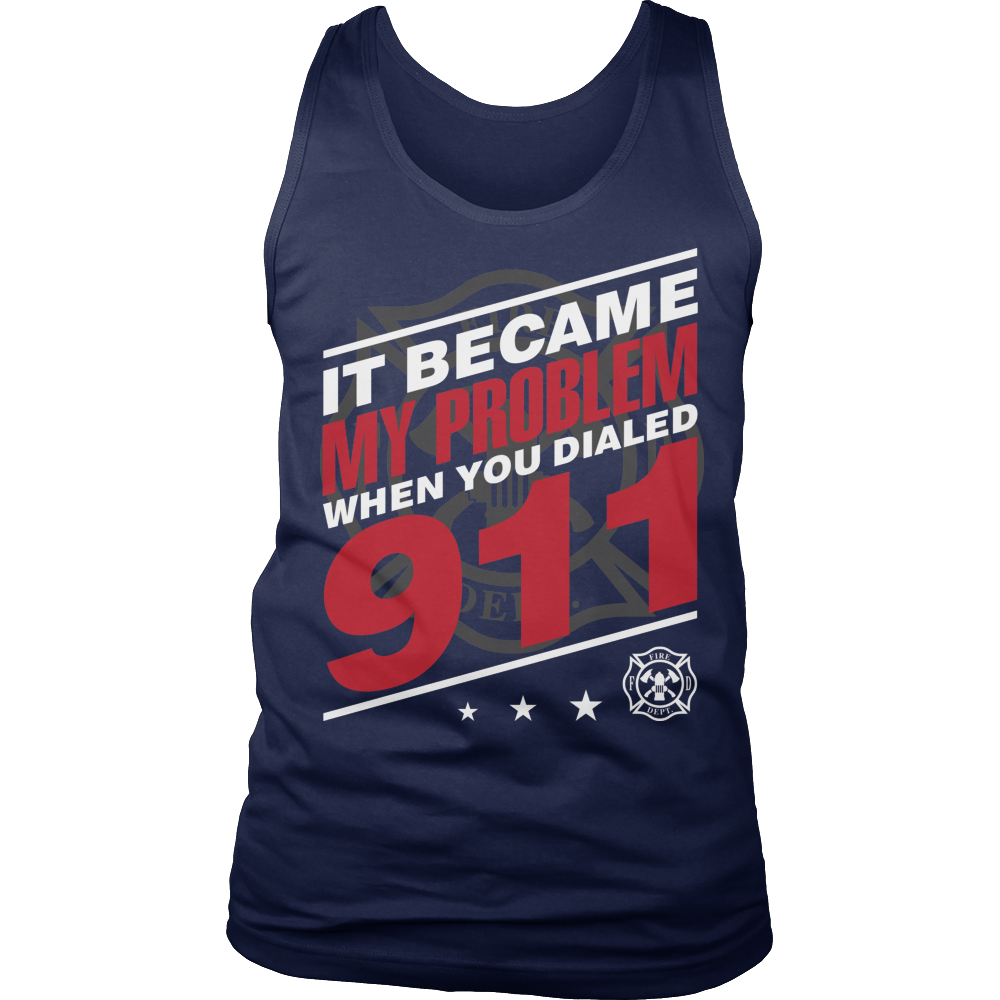 Limited Edition - It Became My Problem-FIREFIGHTER