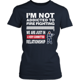Limited Edition - I'm Not Addicted To FIRE FIGHTING 2