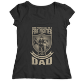 Limited Edition - Some call me a Firefighter But the Most Important ones call me Dad