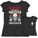 Limited Edition - Warning This Girl is Protected by a FireFIghter
