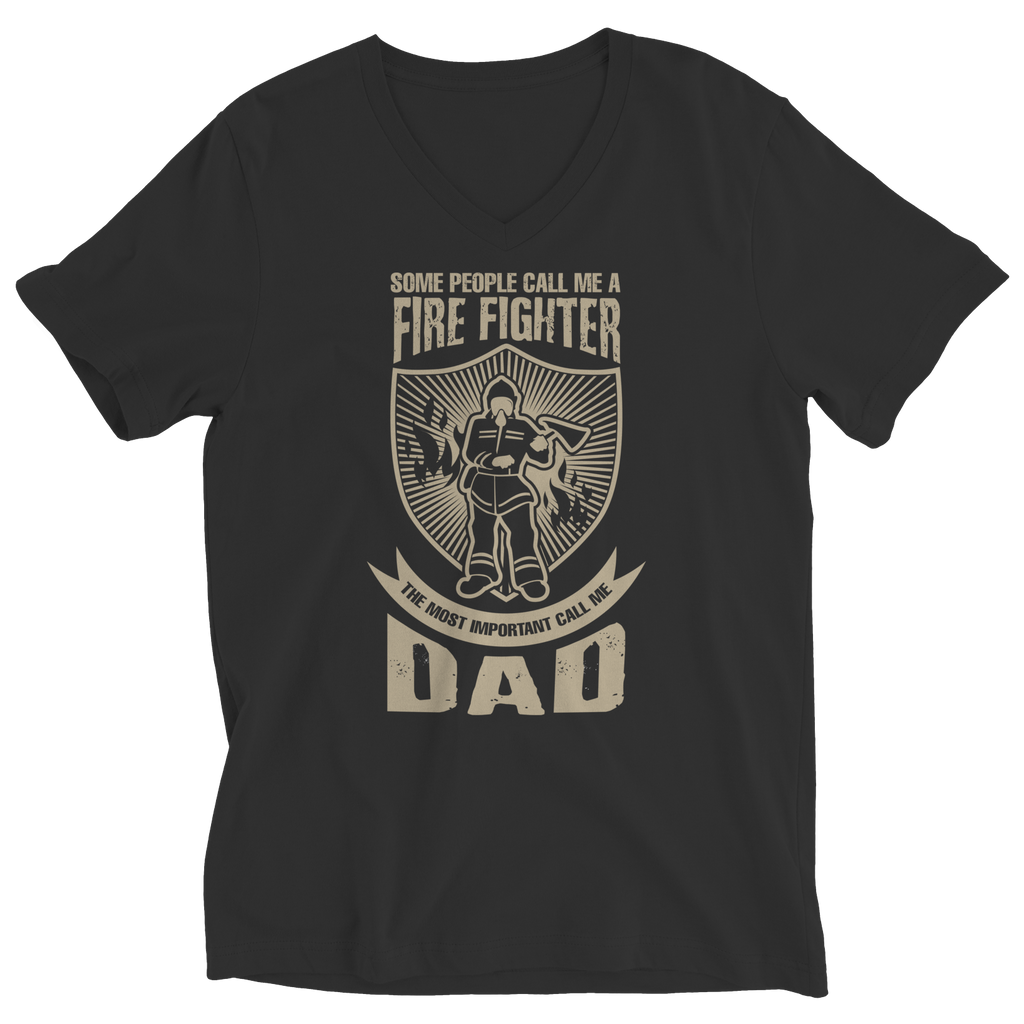 Limited Edition - Some call me a Firefighter But the Most Important ones call me Dad