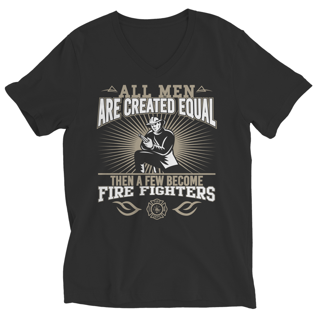 Limited Edition - All Men Are Created Equal Then A Few Become Firefighters