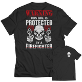 Limited Edition - Warning This Girl is Protected by a FireFIghter