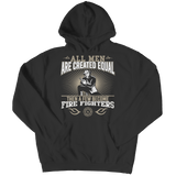 Limited Edition - All Men Are Created Equal Then A Few Become Firefighters