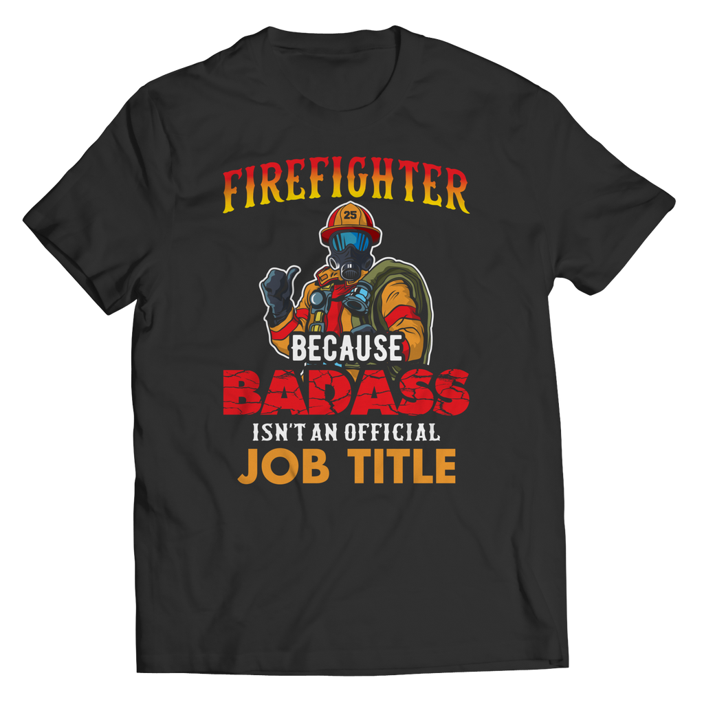Firefighter Because Badass Isn't An Official Job Title
